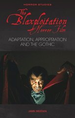 Blaxploitation Horror Film: Adaptation, Appropriation and the Gothic kaina ir informacija | Knygos apie meną | pigu.lt