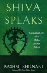 Shiva Speaks: Conversations with Maha Avatar Babaji kaina ir informacija | Saviugdos knygos | pigu.lt