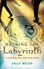 Walking the Labyrinth: A Spiritual and Practical Guide kaina ir informacija | Dvasinės knygos | pigu.lt