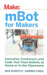 mBots for Makers: Think, Program, Create, and Construct Robots from Kit to Classroom kaina ir informacija | Socialinių mokslų knygos | pigu.lt