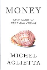 Money: 5,000 Years of Debt and Power kaina ir informacija | Ekonomikos knygos | pigu.lt