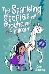 Sparkling Stories of Phoebe and Her Unicorn: Two Books in One kaina ir informacija | Knygos paaugliams ir jaunimui | pigu.lt