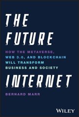 Future Internet: How the Metaverse, Web 3.0, and Blockchain Will Transform Business and Society цена и информация | Книги по экономике | pigu.lt