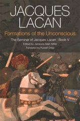 Formations of the Unconscious: The Seminar of Jacques Lacan, Book V kaina ir informacija | Socialinių mokslų knygos | pigu.lt