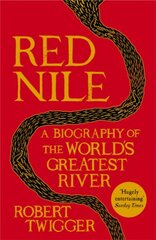 Red Nile: The Biography of the World's Greatest River kaina ir informacija | Istorinės knygos | pigu.lt