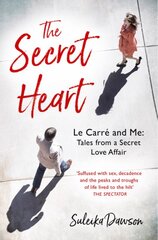 Secret Heart: Le Carre and Me: Tales from a Secret Love Affair kaina ir informacija | Biografijos, autobiografijos, memuarai | pigu.lt