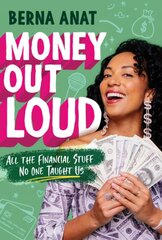 Money Out Loud: All the Financial Stuff No One Taught Us цена и информация | Самоучители | pigu.lt