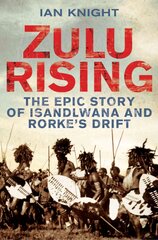 Zulu Rising: The Epic Story of iSandlwana and Rorke's Drift Unabridged edition kaina ir informacija | Istorinės knygos | pigu.lt