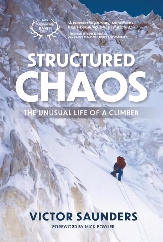 Structured Chaos: The unusual life of a climber kaina ir informacija | Knygos apie sveiką gyvenseną ir mitybą | pigu.lt