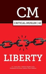 Critical Muslim 42: Liberty цена и информация | Книги по социальным наукам | pigu.lt