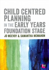 Child Centred Planning in the Early Years Foundation Stage цена и информация | Книги по социальным наукам | pigu.lt
