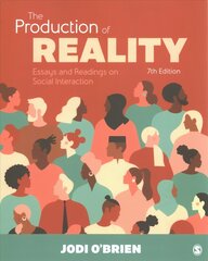 Production of Reality: Essays and Readings on Social Interaction 7th Revised edition kaina ir informacija | Socialinių mokslų knygos | pigu.lt
