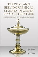 Textual and Bibliographical Studies in Older Scots Literature: Selected Essays of Priscilla Bawcutt kaina ir informacija | Istorinės knygos | pigu.lt