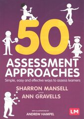 50 Assessment Approaches: Simple, easy and effective ways to assess learners цена и информация | Книги по социальным наукам | pigu.lt