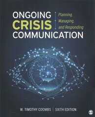 Ongoing Crisis Communication: Planning, Managing, and Responding 6th Revised edition цена и информация | Книги по экономике | pigu.lt