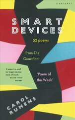 Smart Devices: 52 Poems from The Guardian 'Poem of the Week' kaina ir informacija | Poezija | pigu.lt