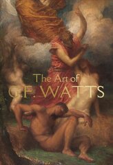 Art of G.F. Watts kaina ir informacija | Knygos apie meną | pigu.lt