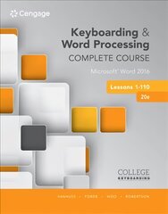 Keyboarding and Word Processing Complete Course Lessons 1-110: Microsoft (R) Word 2016 20th edition, Lessons 1-110 цена и информация | Книги по экономике | pigu.lt