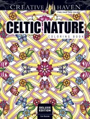 Creative Haven Deluxe Edition Celtic Nature Designs Coloring Book Special edition цена и информация | Книги о питании и здоровом образе жизни | pigu.lt