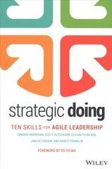 Strategic Doing: Ten Skills for Agile Leadership kaina ir informacija | Ekonomikos knygos | pigu.lt