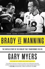Brady vs Manning: The Untold Story of the Rivalry That Transformed the NFL цена и информация | Книги о питании и здоровом образе жизни | pigu.lt