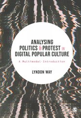 Analysing Politics and Protest in Digital Popular Culture: A Multimodal Introduction kaina ir informacija | Enciklopedijos ir žinynai | pigu.lt