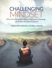 Challenging Mindset: Why a Growth Mindset Makes a Difference in Learning - and What to Do When It Doesn't kaina ir informacija | Socialinių mokslų knygos | pigu.lt