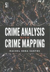 Crime Analysis with Crime Mapping 5th Revised edition kaina ir informacija | Socialinių mokslų knygos | pigu.lt