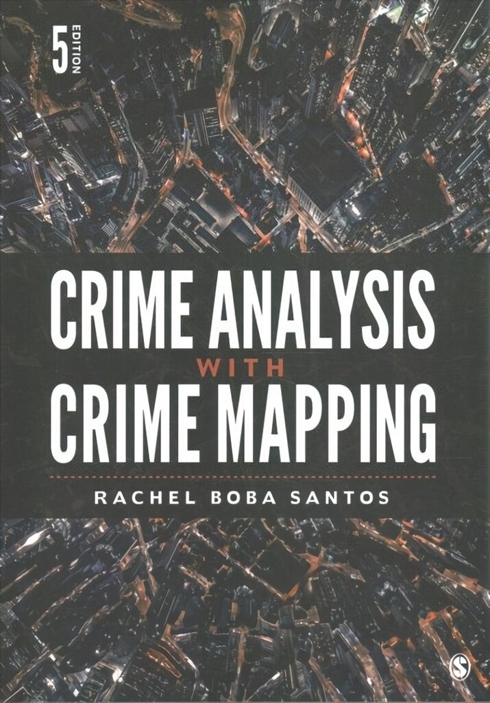 Crime Analysis with Crime Mapping 5th Revised edition kaina ir informacija | Socialinių mokslų knygos | pigu.lt