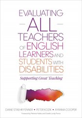 Evaluating ALL Teachers of English Learners and Students With Disabilities: Supporting Great Teaching цена и информация | Книги по социальным наукам | pigu.lt