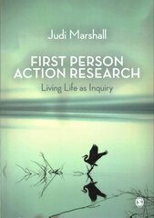 First Person Action Research: Living Life as Inquiry kaina ir informacija | Enciklopedijos ir žinynai | pigu.lt