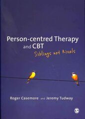 Person-centred Therapy and CBT: Siblings not Rivals kaina ir informacija | Socialinių mokslų knygos | pigu.lt