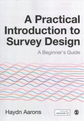 Practical Introduction to Survey Design: A Beginner's Guide kaina ir informacija | Enciklopedijos ir žinynai | pigu.lt