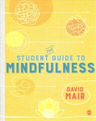Student Guide to Mindfulness цена и информация | Книги по социальным наукам | pigu.lt