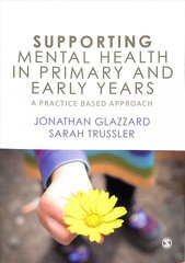 Supporting Mental Health in Primary and Early Years: A Practice-Based Approach цена и информация | Книги по социальным наукам | pigu.lt