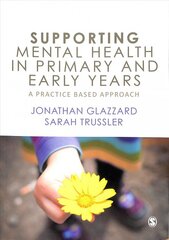 Supporting Mental Health in Primary and Early Years: A Practice-Based Approach kaina ir informacija | Socialinių mokslų knygos | pigu.lt