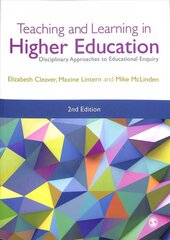 Teaching and Learning in Higher Education: Disciplinary Approaches to Educational Enquiry 2nd Revised edition цена и информация | Книги по социальным наукам | pigu.lt