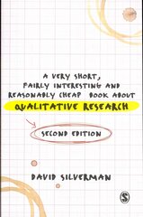 Very Short, Fairly Interesting and Reasonably Cheap Book about Qualitative Research 2nd Revised edition kaina ir informacija | Enciklopedijos ir žinynai | pigu.lt