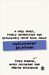 Very Short, Fairly Interesting and Reasonably Cheap Book About Employment Relations kaina ir informacija | Ekonomikos knygos | pigu.lt