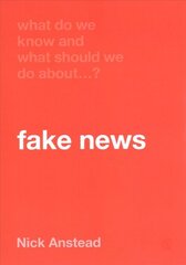 What Do We Know and What Should We Do About Fake News? kaina ir informacija | Socialinių mokslų knygos | pigu.lt