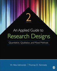 Applied Guide to Research Designs: Quantitative, Qualitative, and Mixed Methods 2nd Revised edition kaina ir informacija | Enciklopedijos ir žinynai | pigu.lt