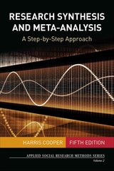 Research Synthesis and Meta-Analysis: A Step-by-Step Approach 5th Revised edition kaina ir informacija | Socialinių mokslų knygos | pigu.lt