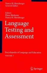 Language Testing and Assessment: Encyclopedia of Language and EducationVolume 7 2008 ed. цена и информация | Пособия по изучению иностранных языков | pigu.lt