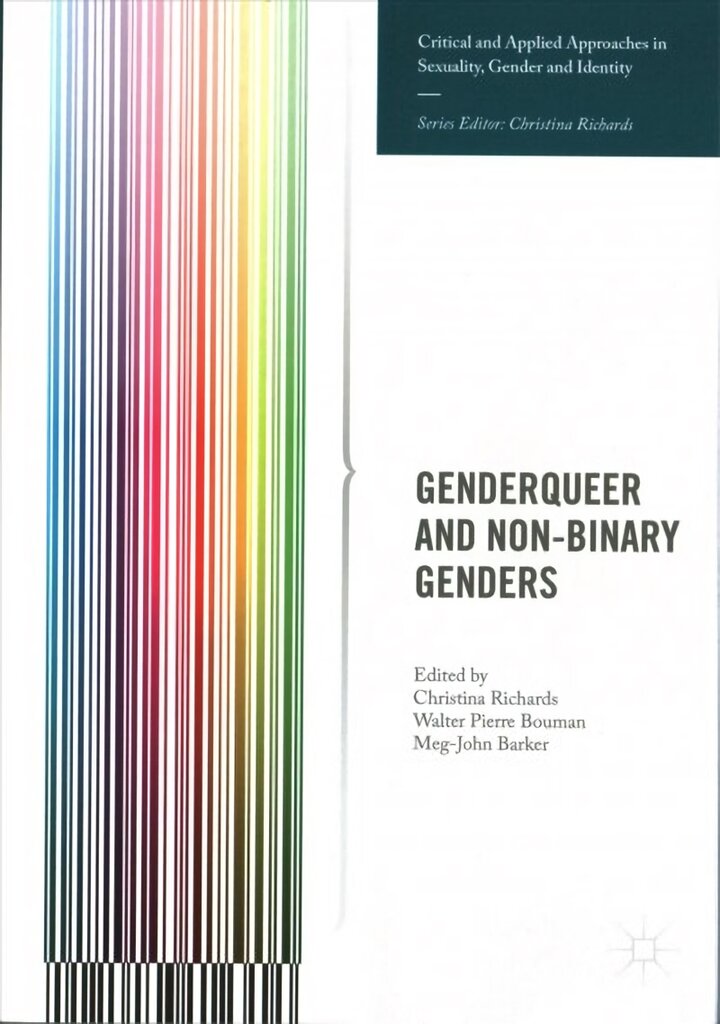 Genderqueer and Non-Binary Genders 2017 1st ed. 2017 kaina ir informacija | Socialinių mokslų knygos | pigu.lt