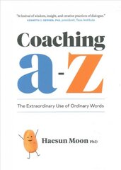 Coaching A to Z: The Extraordinary Use of Ordinary Words kaina ir informacija | Ekonomikos knygos | pigu.lt