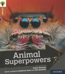 Oxford Reading Tree Explore with Biff, Chip and Kipper: Oxford Level 8: Animal Superpowers kaina ir informacija | Knygos paaugliams ir jaunimui | pigu.lt