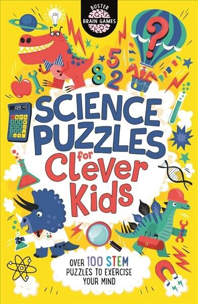 Science Puzzles for Clever Kids (R): Over 100 STEM Puzzles to Exercise Your Mind цена и информация | Knygos paaugliams ir jaunimui | pigu.lt