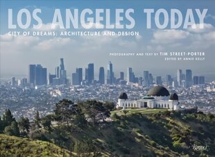 Los Angeles Today: City of Dreams: Architecture and Design цена и информация | Книги по фотографии | pigu.lt