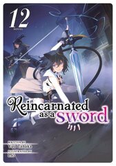 Reincarnated as a Sword (Light Novel) Vol. 12 kaina ir informacija | Fantastinės, mistinės knygos | pigu.lt