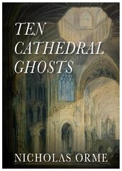 Ten Cathedral Ghosts цена и информация | Fantastinės, mistinės knygos | pigu.lt